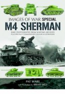Pat Ware - M4 Sherman: Images of War - 9781781590294 - V9781781590294