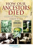 Simon Wills - How Our Ancestors Died: A Guide for Family Historians - 9781781590386 - V9781781590386