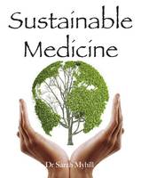 Sarah Myhill - Sustainable Medicine - 9781781610329 - V9781781610329