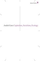 Andre Gorz - Capitalism, Socialism, Ecology - 9781781680261 - V9781781680261