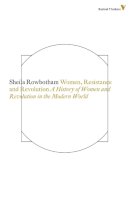 Sheila Rowbotham - Women, resistance and revolution - 9781781681466 - V9781781681466