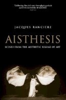 Jacques Ranciere - Aisthesis - 9781781683088 - V9781781683088