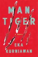Eka Kurniawan - Man Tiger: A Novel - 9781781688595 - V9781781688595