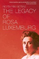 Norman Geras - The Legacy of Rosa Luxemburg - 9781781688717 - V9781781688717