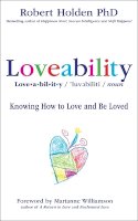 Robert Holden - Loveability: Knowing How to Love and Be Loved - 9781781800652 - V9781781800652