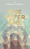Rebecca Campbell - Rise Sister Rise: A Guide to Unleashing the Wise, Wild Woman Within - 9781781807330 - V9781781807330