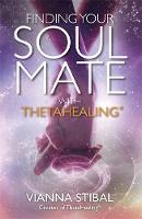 Vianna Stibal - Finding Your Soul Mate with ThetaHealing (R) - 9781781808382 - V9781781808382