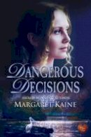 Margaret Kaine - Dangerous Decisions - 9781781890349 - V9781781890349