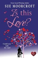 Sue Moorcroft - Is This Love? - 9781781890554 - V9781781890554