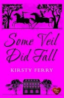 Kirsty Ferry - Some Veil Did Fall - 9781781891612 - V9781781891612