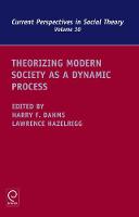 Prof. Harry Dahms - Theorizing Modern Society as a Dynamic Process - 9781781900345 - V9781781900345