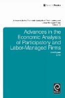 Jed Devaro - Advances in the Economic Analysis of Participatory and Labor-Managed Firms - 9781781902202 - V9781781902202