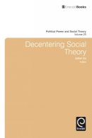 Prof. Julian Go - Decentering Social Theory - 9781781907269 - V9781781907269