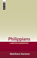 Matthew Harmon - Philippians: A Mentor Commentary - 9781781914281 - V9781781914281