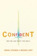 Daniel Strange - Confident: Why we can trust the Bible - 9781781915547 - V9781781915547