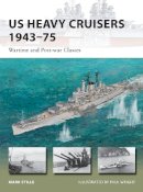 Mark Stille - US Heavy Cruisers 1943–75: Wartime and Post-war Classes - 9781782006329 - V9781782006329