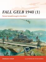 Doug Dildy - Fall Gelb 1940 1: Panzer breakthrough in the West - 9781782006442 - V9781782006442