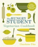 Charlotte Pike - The Hungry Student Vegetarian Cookbook - 9781782060086 - V9781782060086