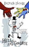Patrick Mccabe - Hello and Goodbye: Hello Mr Bones / Goodbye Mr Rat - 9781782060130 - 9781782060130