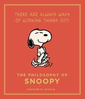 Charles M. Schulz - The Philosophy of Snoopy: Peanuts Guide to Life - 9781782111139 - V9781782111139