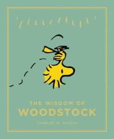 Charles M. Schulz - The Wisdom of Woodstock: Peanuts Guide to Life - 9781782113102 - V9781782113102
