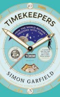 Simon Garfield - Timekeepers: How the World Became Obsessed with Time - 9781782113195 - KKD0008941