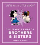 Charles M. Schulz - The Peanuts Guide to Brothers and Sisters - 9781782113690 - V9781782113690