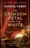 Michel Faber - The Crimson Petal And The White (Canons) - 9781782114413 - V9781782114413