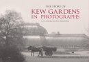 Lynn Parker - The Story of Kew Gardens in Photographs - 9781782120599 - V9781782120599