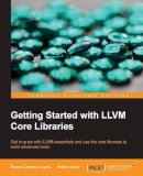 Lopes, Bruno Cardoso, Auler, Rafael - Getting Started with LLVM Core Libraries - 9781782166924 - V9781782166924