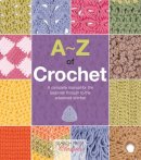 Paperback - A-Z of Crochet: A Complete Manual for the Beginner Through to the Advanced Stitcher - 9781782211655 - V9781782211655