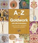 Paperback - A-Z of Goldwork with Silk Embroidery: Learn More Than 100 Beautiful Stitches and Techniques - 9781782211709 - V9781782211709