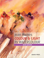 Jean Haines - Jean Haines Colour & Light in Watercolour: New Edition - 9781782212614 - V9781782212614