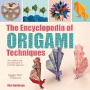 Robinson Robinson - The Encyclopedia of Origami Techniques: The Complete, Fully Illustrated Guide to the Folded Paper Arts - 9781782214748 - V9781782214748