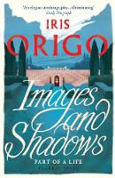 Iris Origo - Images and Shadows: Part of a Life - 9781782272663 - V9781782272663