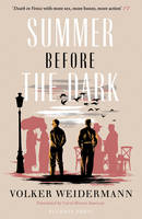 Volker Weidermann - Summer Before the Dark: Stefan Zweig and Joseph Roth, Ostend 1936 - 9781782272977 - V9781782272977