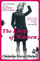 Christine Dwyer Hickey - The Lives of Women - 9781782390077 - V9781782390077