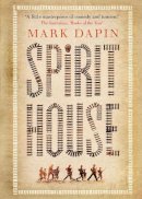 Mark Dapin - Spirit House - 9781782390886 - V9781782390886