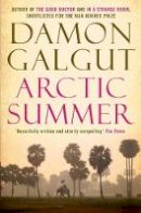 Damon Galgut - Arctic Summer - 9781782391593 - V9781782391593