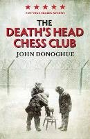 John Donoghue - The Death´s Head Chess Club - 9781782393139 - V9781782393139
