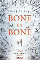 Sanjida Kay - Bone by Bone: A psychological thriller so compelling, you won´t be able to put it down - 9781782396888 - V9781782396888