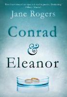 Jane Rogers - Conrad & Eleanor: a drama of one couple´s marriage, love and family, as they head towards crisis - 9781782397922 - V9781782397922