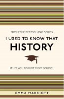 Emma Marriott - I Used to Know That: History - 9781782434481 - V9781782434481