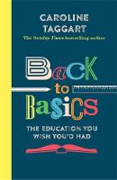 Caroline Taggart - Back to Basics: The Education You Wish You´d Had - 9781782437819 - V9781782437819