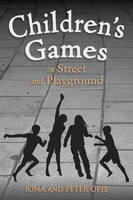 Iona Opie - Children´s Games in Street and Playground - 9781782500322 - V9781782500322