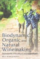 Britt And Per Karlsson - Biodynamic, Organic and Natural Winemaking: Sustainable Viticulture and Viniculture - 9781782501138 - V9781782501138