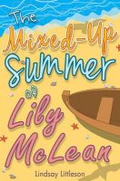 Lindsay Littleson - The Mixed-Up Summer of Lily McLean - 9781782501800 - V9781782501800