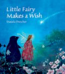 Daniela Drescher - Little Fairy Makes a Wish - 9781782502432 - V9781782502432