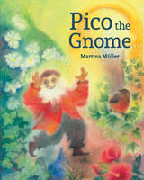 Martina Muller - Pico the Gnome - 9781782503293 - V9781782503293