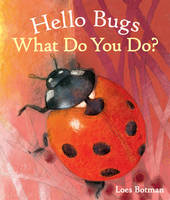 Loes Botman - Hello Bugs, What Do You Do? - 9781782503835 - V9781782503835